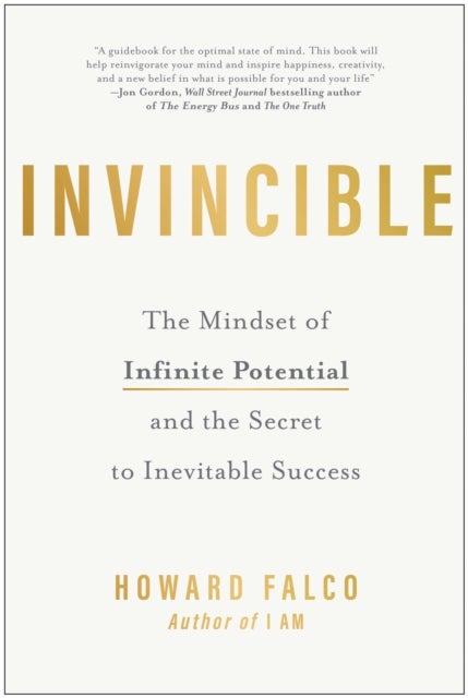 Invincible - The Mindset of Infinite Potential and the Secret to Inevitable Success
