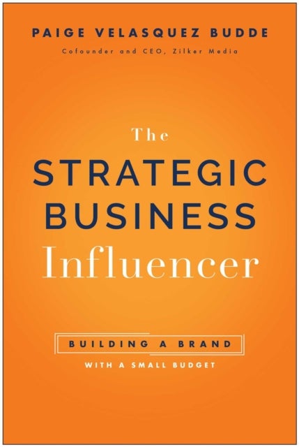 Strategic Business Influencer - Building a Brand with a Small Budget