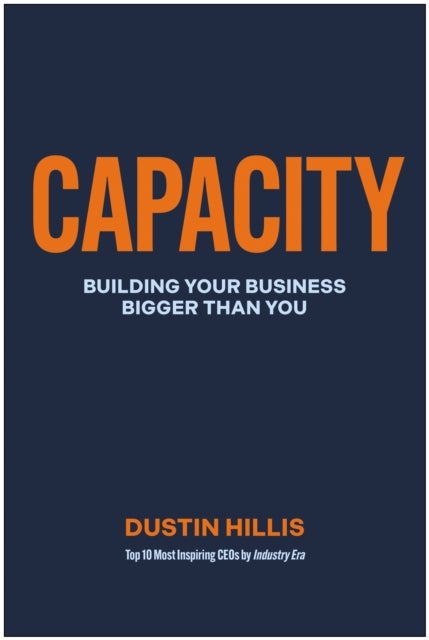 Capacity - Building Your Business Bigger Than You