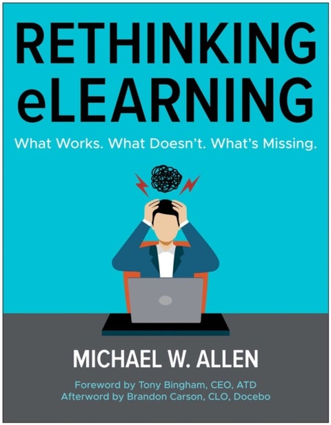 Rethinking eLearning - What Works. What Doesn't. What's Missing.