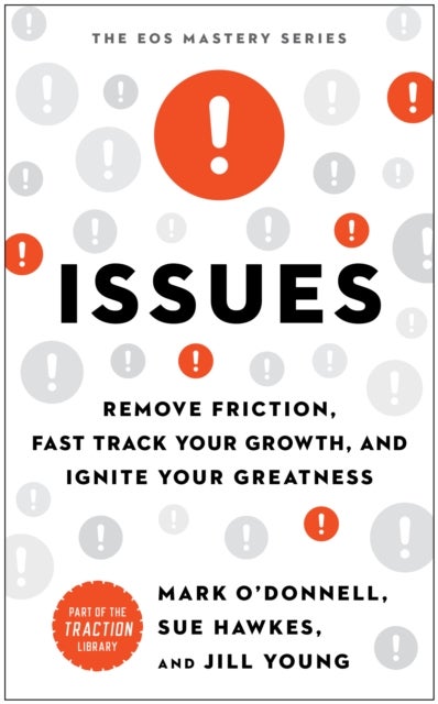 Issues - Remove Friction, Fast Track Your Growth, and Ignite Your Greatness