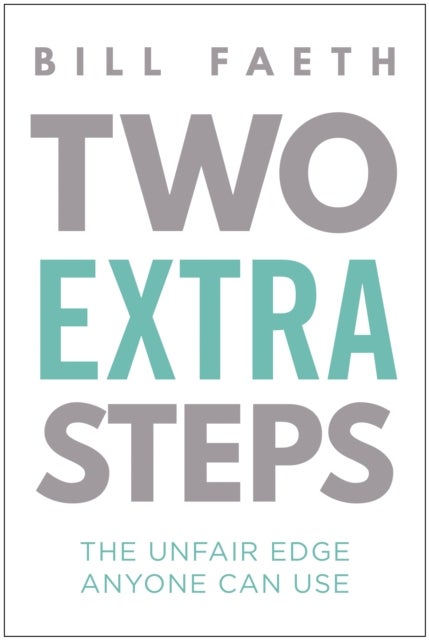 Two Extra Steps - The Unfair Edge Anyone Can Use