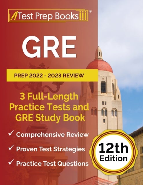 GRE Prep 2022 - 2023 Review - 3 Full-Length Practice Tests and GRE Study Book [12th Edition]