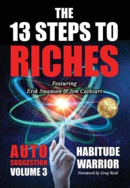 The 13 Steps To Riches - Habitude Warrior Volume 3: AUTO SUGGESTION with Jim Cathcart