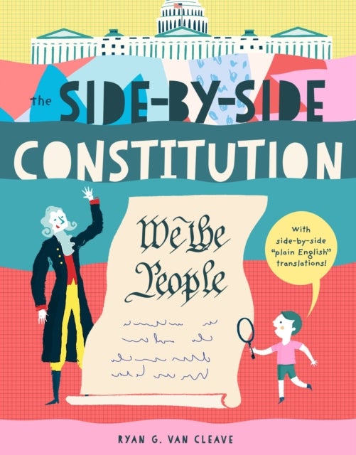 The Side-by-Side Constitution - With side-by-side 'plain English' translations, plus definitions and more