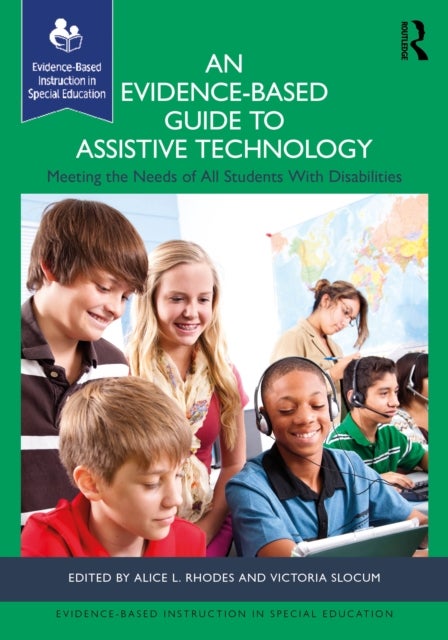 An Evidence-Based Guide to Assistive Technology - Meeting the Needs of All Students with Disabilities