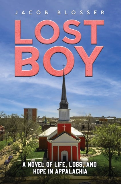 Lost Boy - A Novel of Life, Loss, and Hope in Appalachia