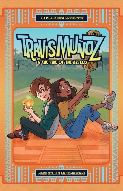 Travis Munoz and the Fire of the Aztecs (Book 1)