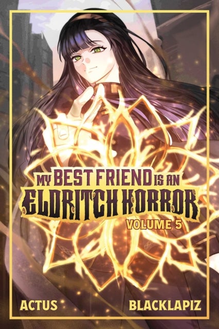 My Best Friend Is an Eldritch Horror (Light Novel) Vol. 5