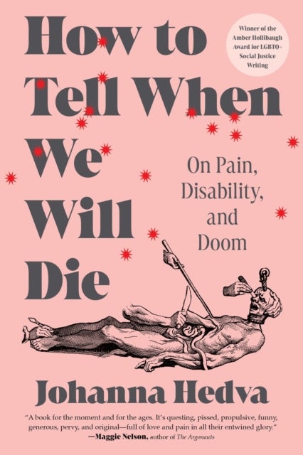 How to Tell When We Will Die - On Pain, Disability, and Doom