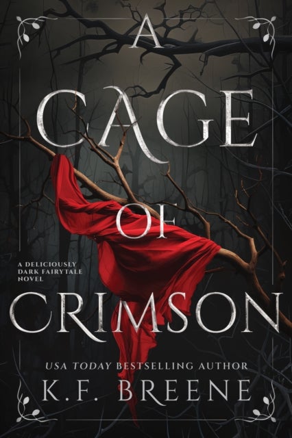 A Cage of Crimson - Deliciously Dark Fairytales, Book 5