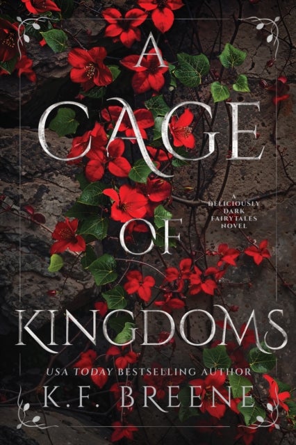 A Cage of Kingdoms - Deliciously Dark Fairytales, Book 6