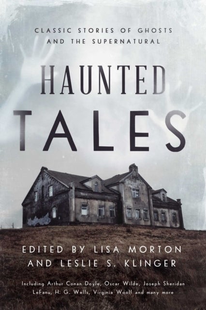 Haunted Tales - Classic Stories of Ghosts and the Supernatural