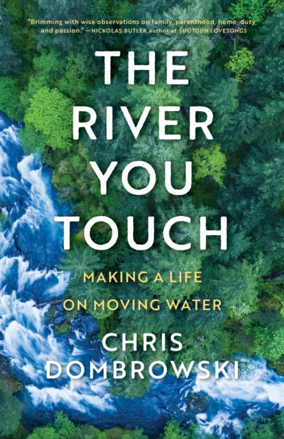 The River You Touch: Learning the Language of Wonder and Home - Learning the Language of Wonder and Home