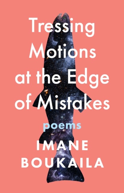 Tressing Motions at the Edge of Mistakes - Poems