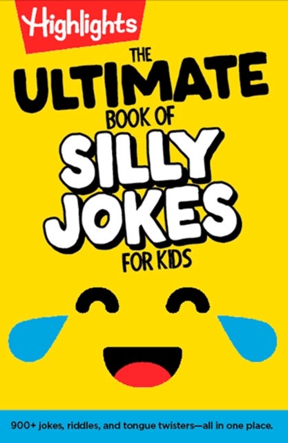The Ultimate Book of Silly Jokes for Kids - Kid-Friendly Joke Book with Hundreds of Jokes, Riddles and Tongue Twisters for Laugh-Out-Loud Fun, Kids 6+