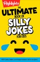 The Ultimate Book of Silly Jokes for Kids