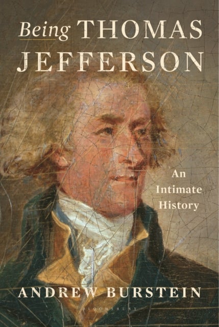 Being Thomas Jefferson - An Intimate History