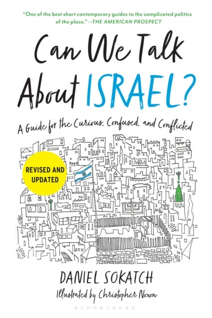 Can We Talk About Israel? (Revised and Updated) - A Guide for the Curious, Confused, and Conflicted