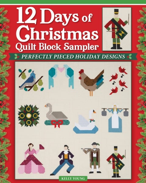 12 Days of Christmas Quilt Block Sampler - Perfectly Pieced Holiday Designs