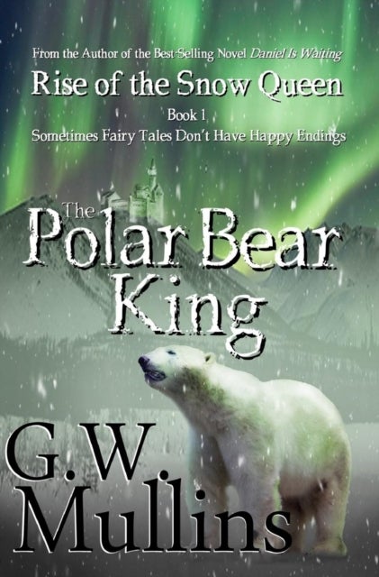 Rise Of The Snow Queen Book One - The Polar Bear King