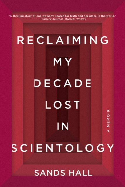Reclaiming My Decade Lost in Scientology - A Memoir
