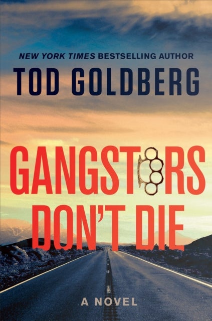 Gangsters Don't Die - A Novel