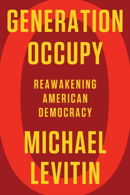 Generation Occupy - Reawakening American Democracy
