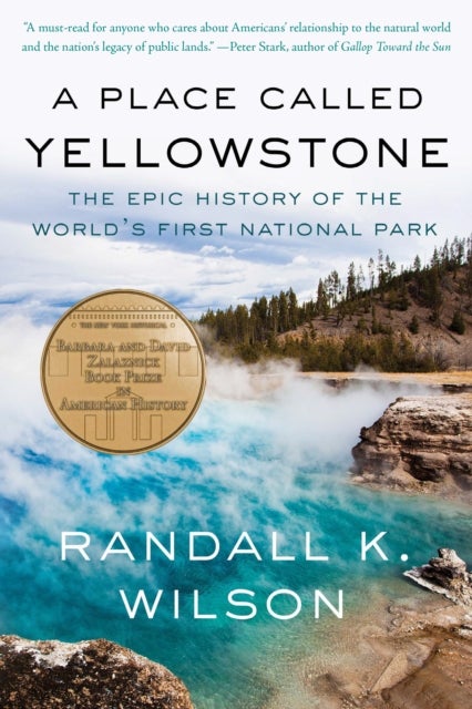 A Place Called Yellowstone - The Epic History of the World’s First National Park