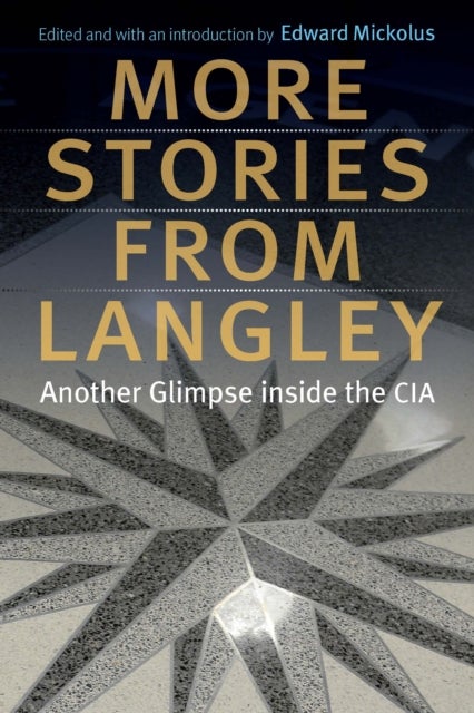 More Stories from Langley - Another Glimpse Inside the CIA