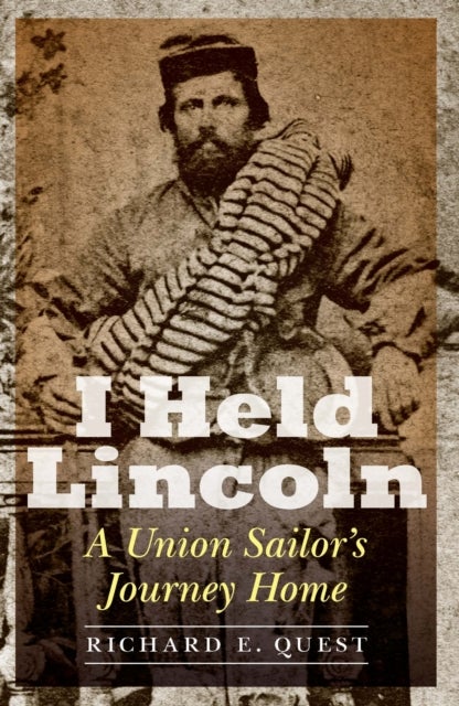 I Held Lincoln - A Union Sailor's Journey Home