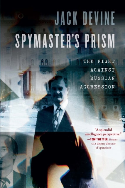 Spymaster's Prism - The Fight Against Russian Aggression