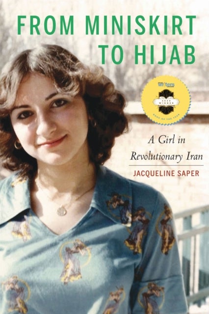 From Miniskirt to Hijab - A Girl in Revolutionary Iran