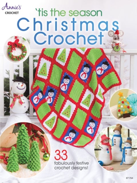 'Tis the Season Christmas Crochet - 33 Fabulously Festive Crochet Designs!