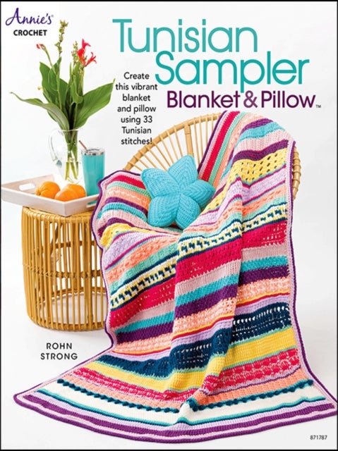 Tunisian Sampler Blanket & Pillow - Create This Vibrant Blanket and Pillow Using 33 Tunisian Stitches!