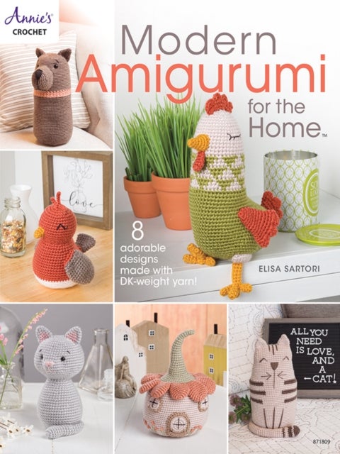 Modern Amigurumi for the Home - 8 Adorable Designs Made with Dk-Weight Yarn!
