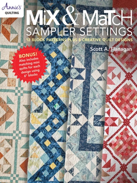 Mix & Match Sample Settings - 12 Block Patterns Plus 8 Creative Quilt Designs
