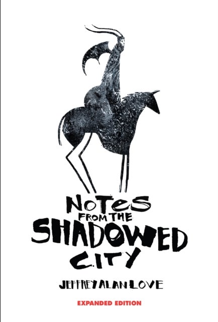 Notes From the Shadowed City Expanded Edition