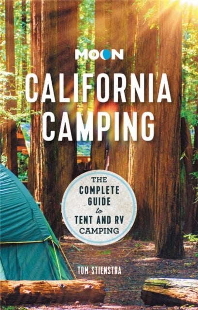 Moon California Camping (Twenty second Edition) - The Complete Guide to Tent and RV Camping