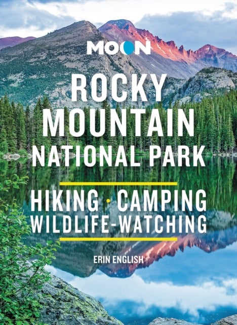 Moon Rocky Mountain National Park (Third Edition) - Hike, Camp, See Wildlife, Avoid Crowds