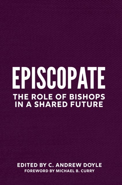 Episcopos - The Role of Bishops in a Shared Future
