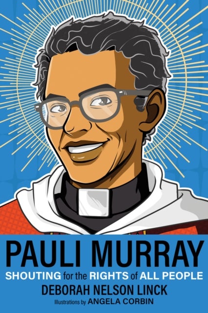 Pauli Murray - Shouting for the Rights of All People