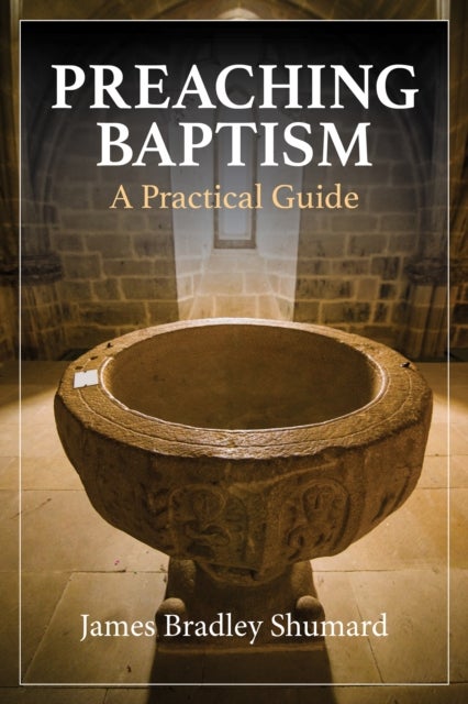 Preaching Baptism - Incorporating Baptismal Values into Weekly Liturgy