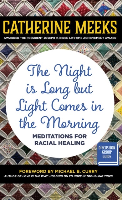 The Night is Long but Light Comes in the Morning - Meditations for Racial Healing