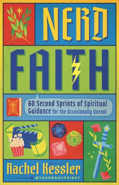 Nerd Faith - 60 Second Sprints of Spiritual Guidance for the Occasionally Uncool