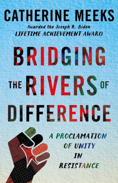 Bridging the Rivers of Difference - A Proclamation of Unity in Resistance