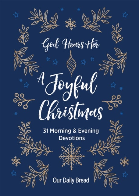 God Hears Her, A Joyful Christmas - 31 Morning and Evening Devotions (A Daily Advent Devotional for Women with 2 Readings Per Day)