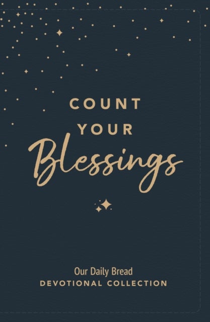 Count Your Blessings - Our Daily Bread Devotional Collection