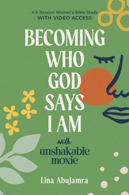 Becoming Who God Says I Am - With Unshakable Moxie