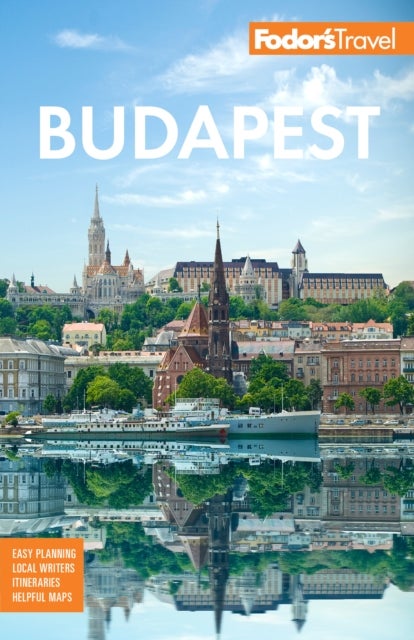 Fodor's Budapest - with the Danube Bend & Other Highlights of Hungary